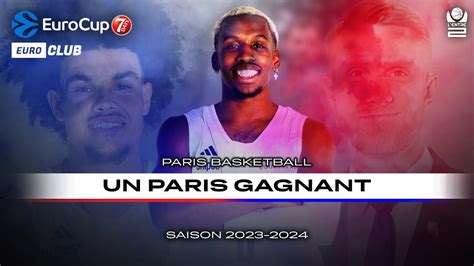 UN PARIS GAGNANT EUROCLUB L ENTRE 2 PARIS BASKETBALL YouTube