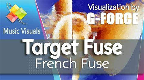 Target Fuse French Fuse Music Visualization Youtube