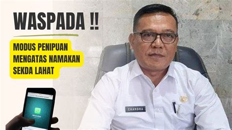 Waspada Modus Penipuan Mengatas Namakan Sekda Lahat