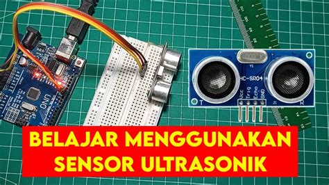 Belajar Menggunakan Sensor Ultrasonik Arduino Hc Sr04 Youtube