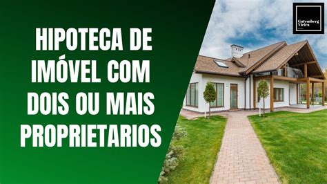 É possível a hipoteca de imóvel varios proprietarios