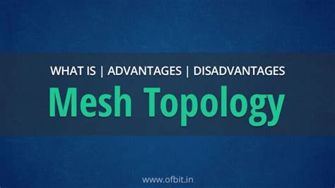 Mesh Topology Advantages And Disadvantages Of A Mesh Topology Ofbit