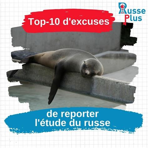 Top 10 excuses pour rapporter vos études de rusee Blogue Russe Plus