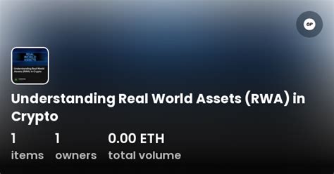 Understanding Real World Assets Rwa In Crypto Collection Opensea