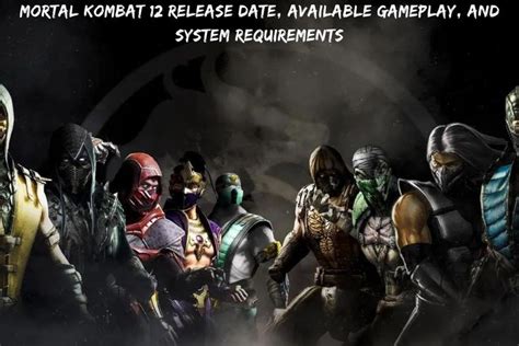 Mortal Kombat 12 Release Date Available Gameplay And System