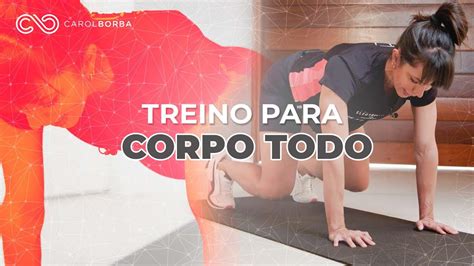 Treino Para Corpo Todo Durinho E Fortalecido Carol Borba Youtube