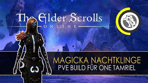 Eso Magicka Nachtklinge Pve Build F R One Tamriel Youtube