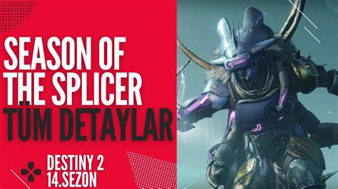 Destiny 2 Season Of The Splicer 14sezon Takvimi Ve Tüm Detaylar Youtube