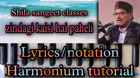 Zindagi Kaisi Hai Paheli Lyrics Notation Harmonium Tutorial In