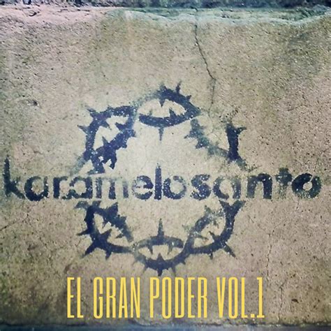 El Gran Poder Vol 1 Album By Karamelo Santo Spotify