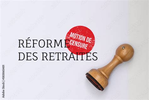 R Forme Des Retraites Et Motion De Censure Stock Photo Adobe Stock