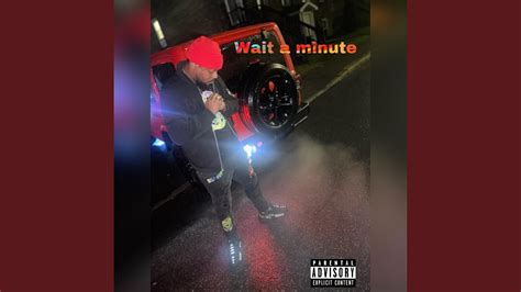 WAIT A MINUTE - YouTube