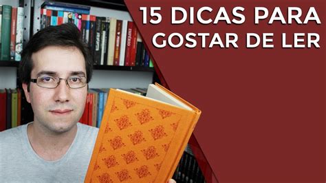 15 Dicas Para Gostar De Ler Youtube