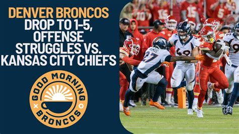 Denver Broncos Drop To Offense Struggles Vs Kansas City Chiefs