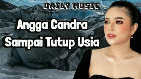 Sampai Tutup Usia Angga Candra Lirik Lagu YouTube