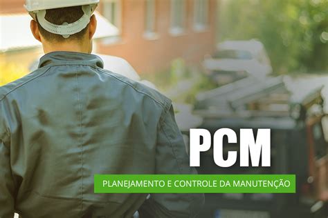 Pcm Planejamento E Controle Da Manuten O O Que E Como Aplicar