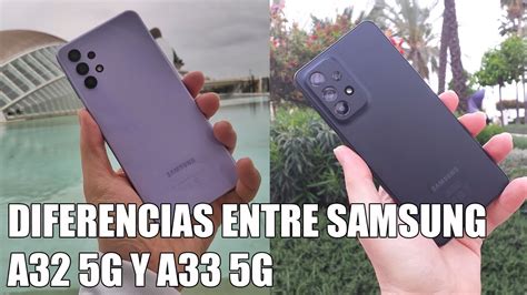 Diferencias Entre El Samsung A32 5g Y El A33 5g Youtube