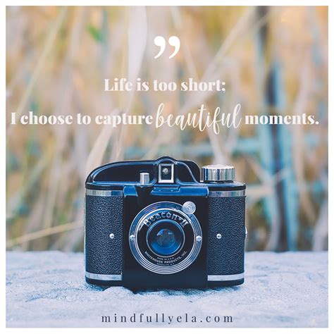 Photography Quote Quotes About Photography Capture The Moment Quotes