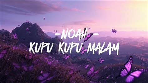 Noah Kupu Kupu Malam LIRIK LyricBy YouTube