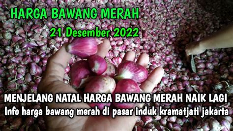 Info Harga Bawang Merah Hari Ini Desember Harga Bawang Di