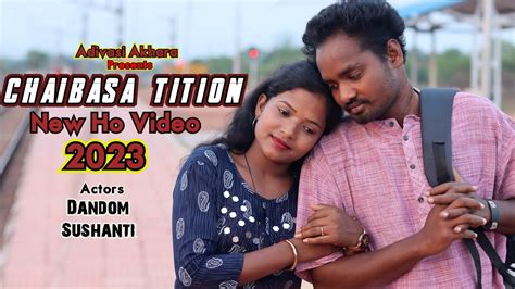 New Ho Video 2023 Chaibasa Tition Dandom Sushanti SS Sundi