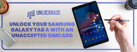 Unlock Samsung Galaxy Tab A With An Unaccepted Sim Card