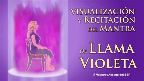 Mantra De Llama Violeta Meditaci N Guiada Visualizaci N Y