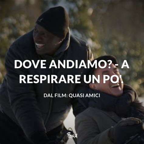 Quasi amici 2011 le 10 frasi più belle ed emozionanti