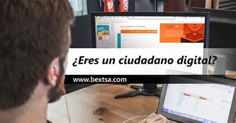 Características y beneficios de un ciudadano digital BEXTechnology