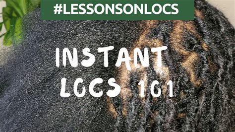 Lessons on Locs: Instant Locs 101