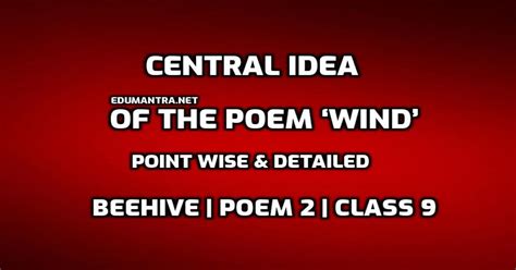 Give The Central Idea Of The Poem Wind Beehive Class 9 English