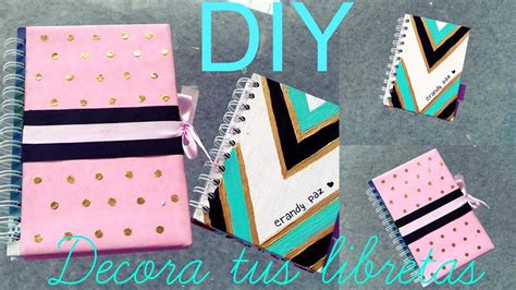 Diy Decora Tus Libretas Libretas Bonitas Youtube