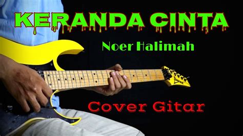 Keranda Cinta Noer Halimah Cover Gitar Youtube