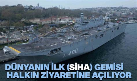 Dünyanın ilk SİHA gemisi TCG Anadolu halkın ziyaretine açılıyor Genel