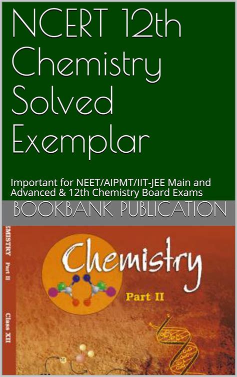 Ncert 12th Chemistry Solved Exemplar Important For Neetaipmtiit Jee Main And