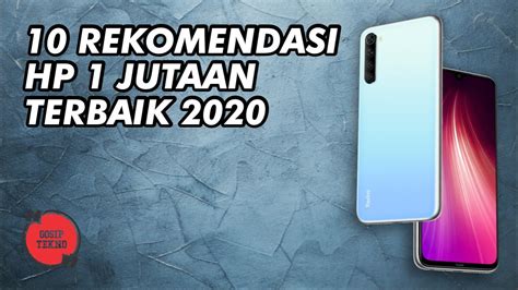 10 Hp 1 Jutaan Terbaik 2020 Gosip Tekno Indonesia Youtube