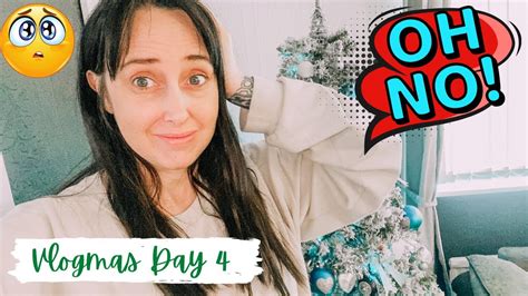 It All Went Wrong Vlogmas 2021 Day 4 Youtube