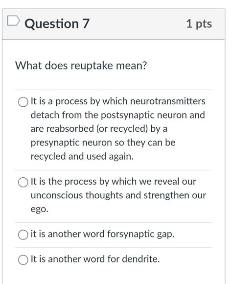 Solved Question 7 1 pts What does reuptake mean? It is a | Chegg.com