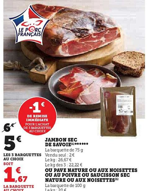 Promo Jambon Sec De Savoie Ou Pavé Nature Ou Aux Noisettes Ou Au Poivre