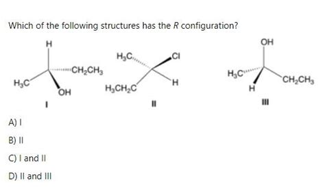 Solved Which Of The Following Structures Has The R Chegg