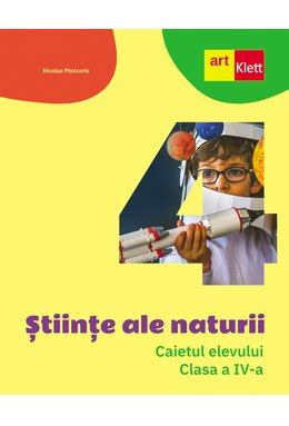 Tiin E Ale Naturii Caiet De Lucru Clasa A Iv A Artklett