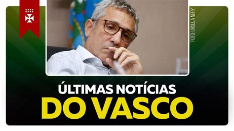 MUDANÇAS URGENTES NO FUTEBOL DO VASCO ÚLTIMAS NOTÍCIAS E NOVIDADES DO