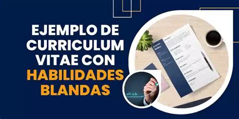 10 Habilidades Blandas Para Tu Curriculum Incluye Ejemplo De Cv