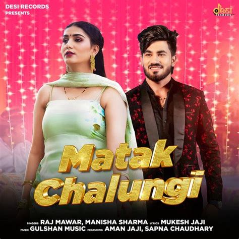Matak Chalungi - Song Download from Matak Chalungi @ JioSaavn
