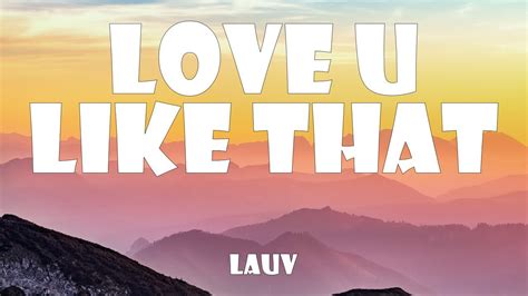 Lauv Love U Like That Lyrics YouTube