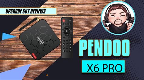 Pendoo X Pro Review One Of The Best Budget Android Tv Box Of