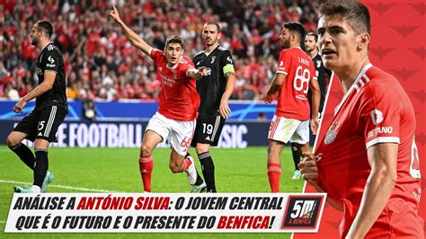 Benfica made in Seixal Análise a António Silva tudo sobre o central