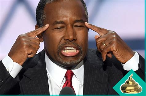 Bullsh Ter Of The Day Ben Carson For Finally Admitting He Belongs Nowhere Near The White