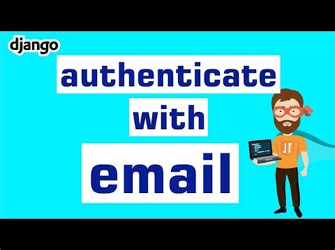 Django Authentication Using Email Address Login With Email In Django