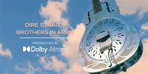 Dire Straits Presented Brothers In Arms In Dolby Atmos Direstraits